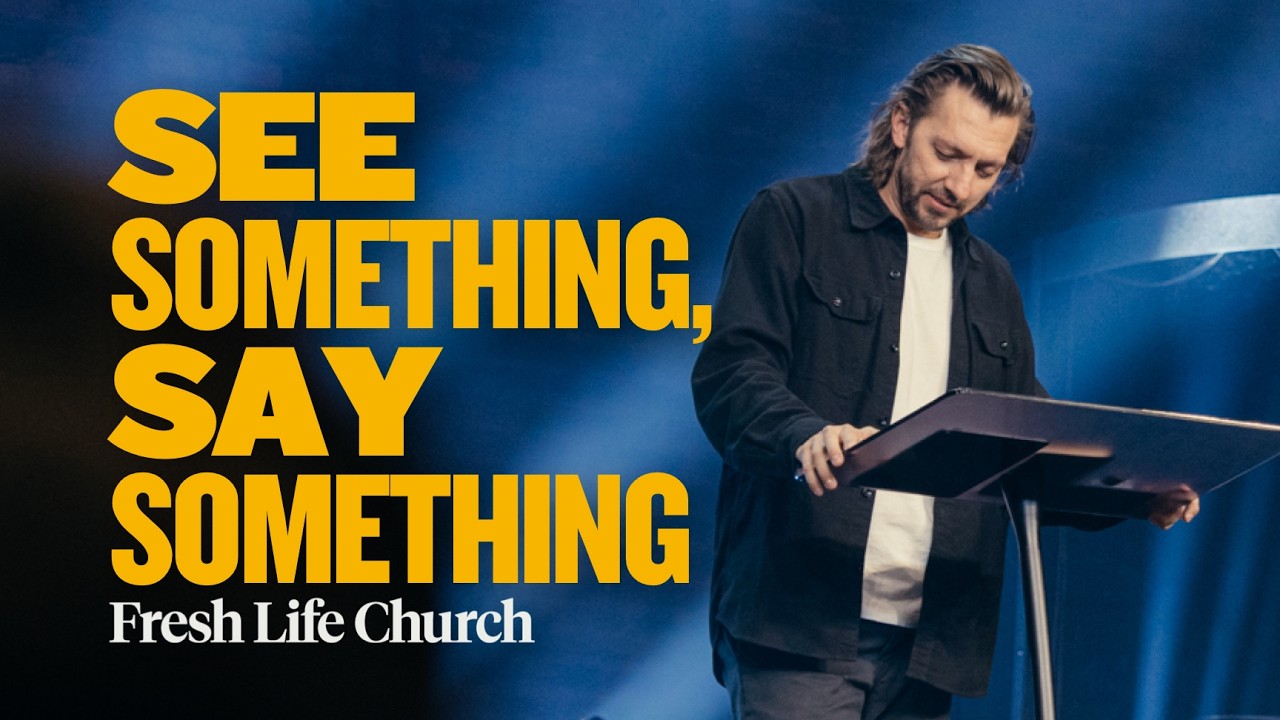 See Something, Say Something | Pastor Levi Lusko