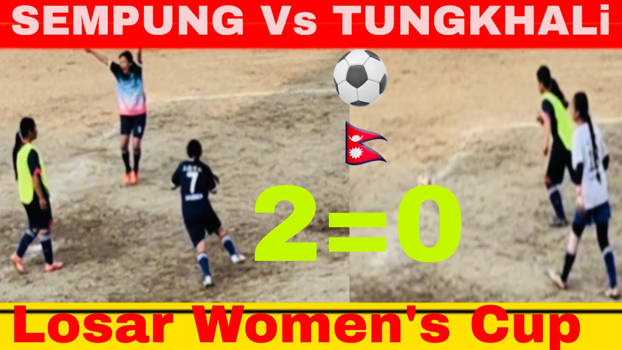 Losar Women's Goal Cup / Sempung 🇳🇵Vs Tungkhali 🇳🇵2=0⚽️⚽️ 2025/ Football Handball Khel Maidan Nepal 