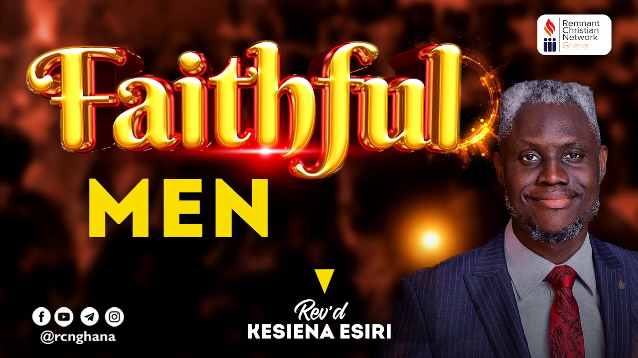 Faithful Men || Rev. Kesiena Esiri