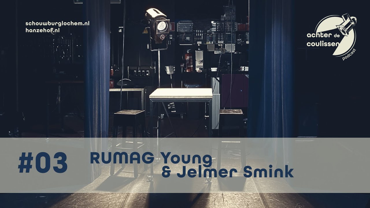 Achter de Coulissen Podcast #03 RUMAG Young & Jelmer Smink