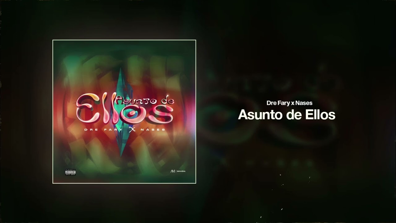 Dre Fary - Asunto de ellos (feat. Nases)