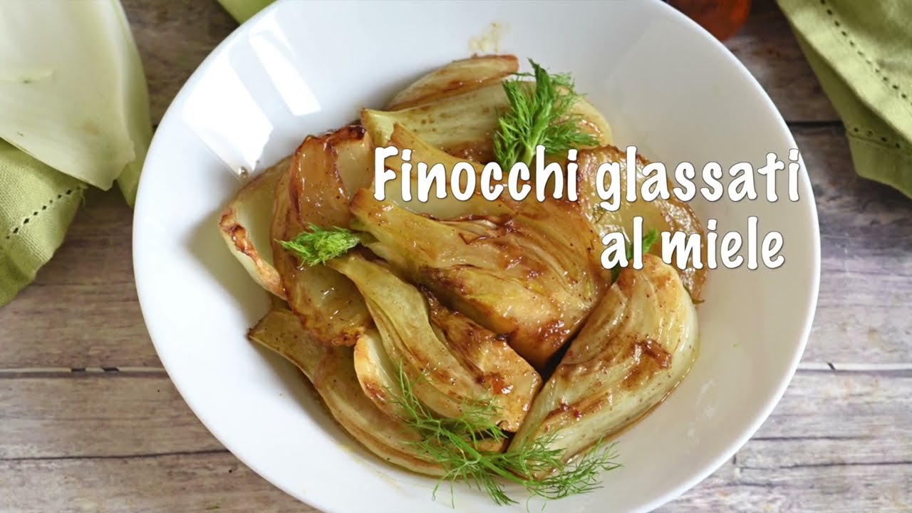 Finocchi caramellati al miele e aceto balsamico: contorno veloce e appetitoso