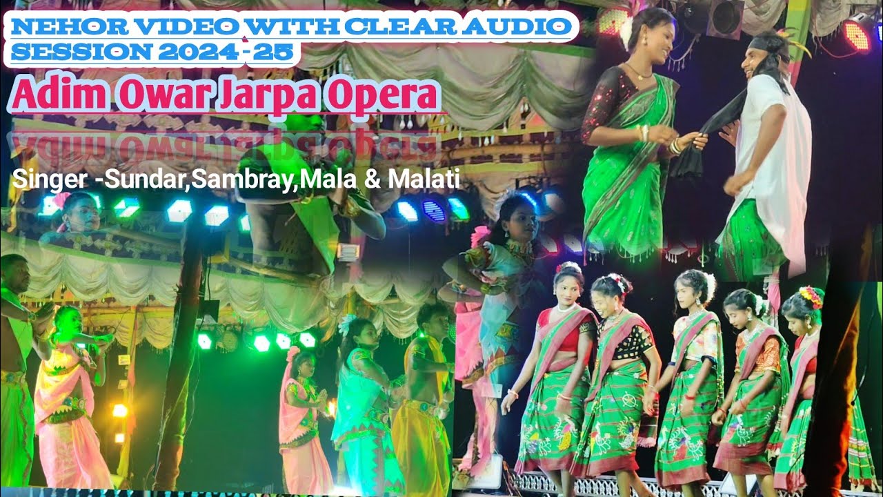 Nehor Video 2024-25 II Adim Owar Jarpa Opera Session 2024-25 Nehor Song Video