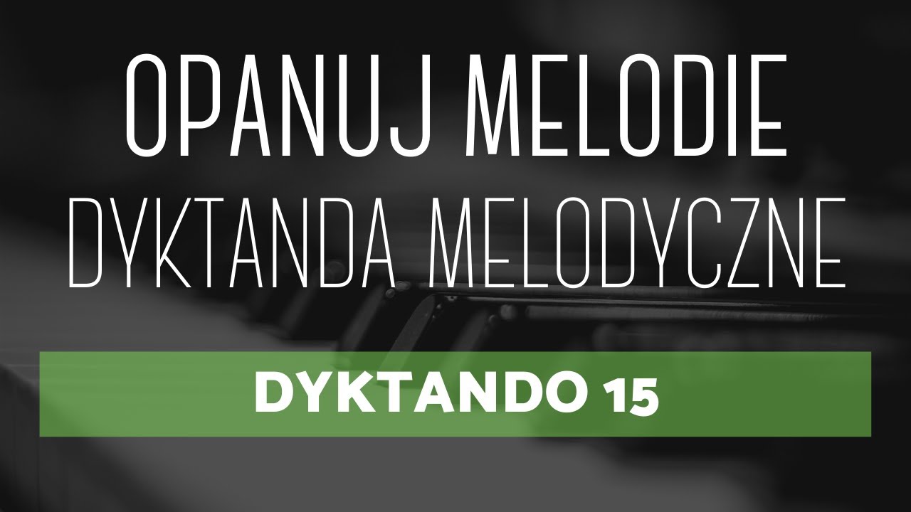 Dyktando melodyczne nr 15 - 