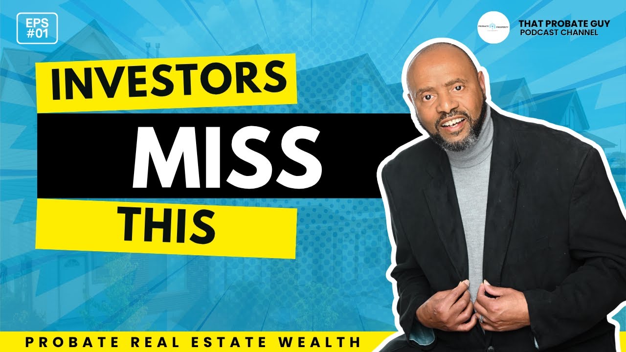 EP 001: What Most Investors Miss About Probate Deals