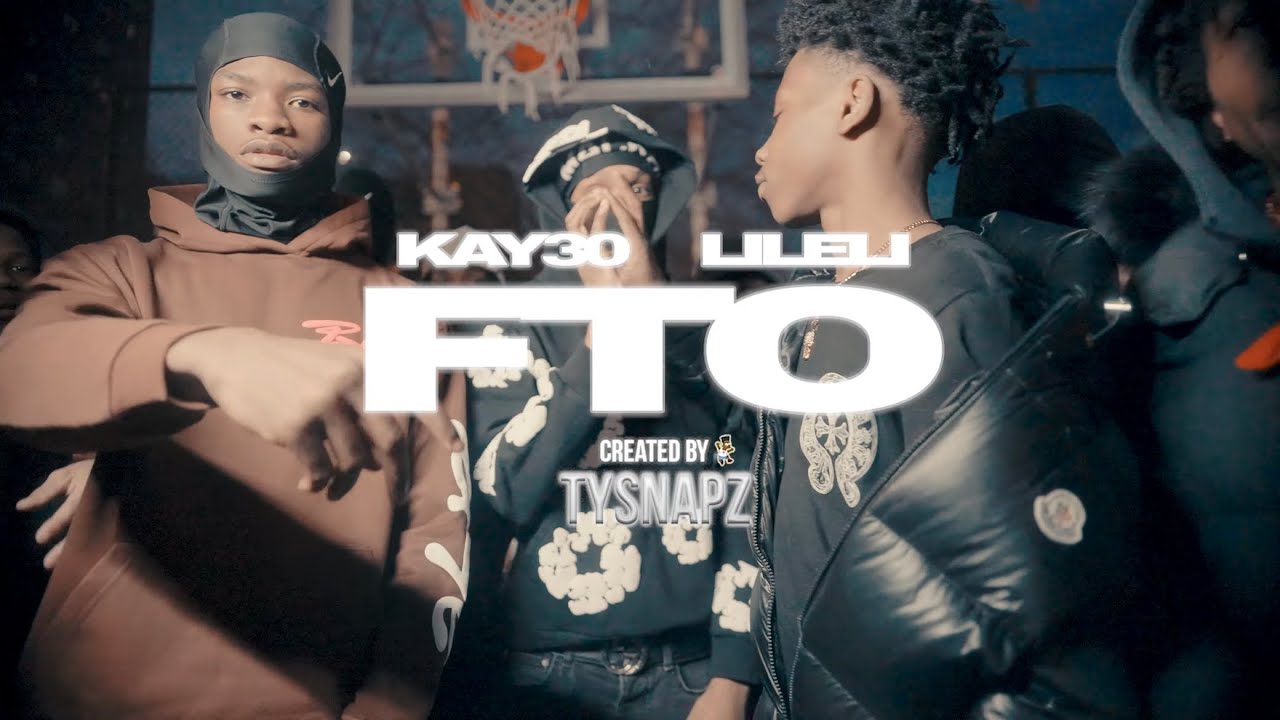 Kay30 x Lil Eli - FTO | Dir By @Tysnapz | Prod By @prodtecc