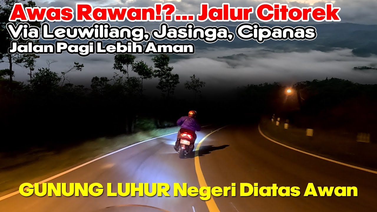 Awas Rawan?! Jalan Malam Bekasi - Citorek Via Leuwiliang Jasinga | Negeri Diatas Awan Gunung Luhur