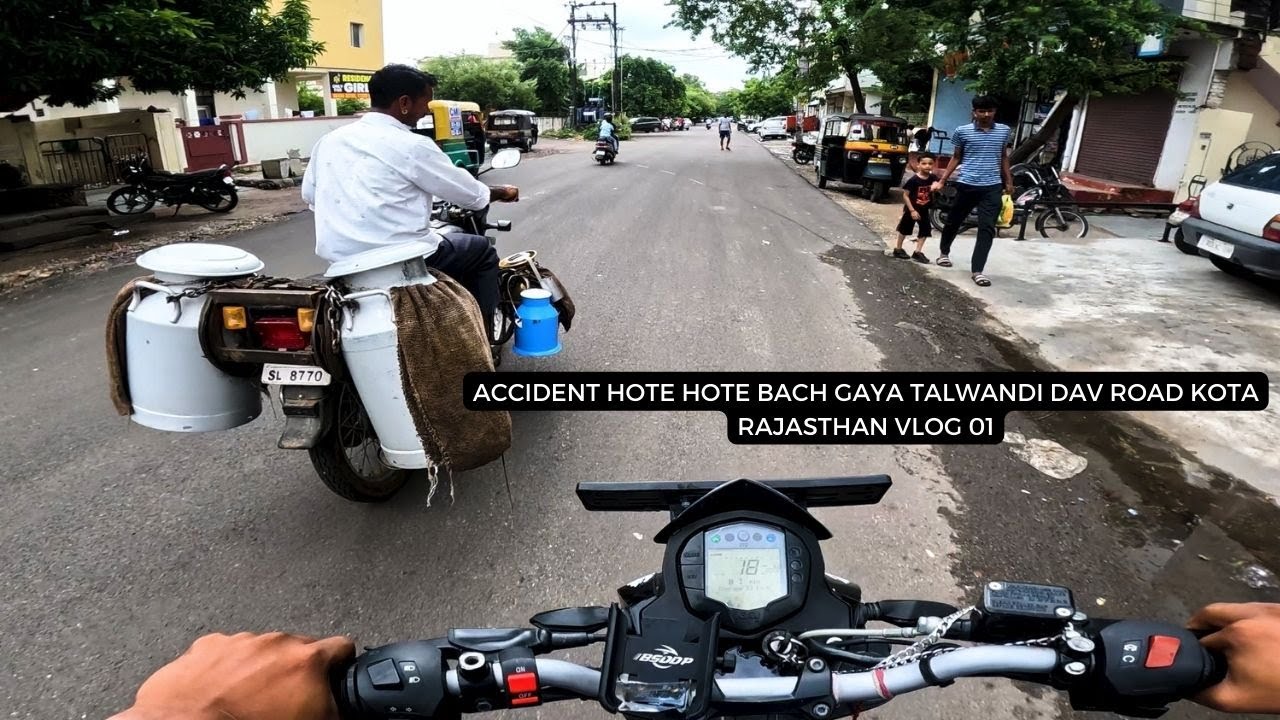 ACCIDENT HOTE HOTE BACH GAYA  TALWANDI  DAV ROAD  KOTA RAJASTHAN