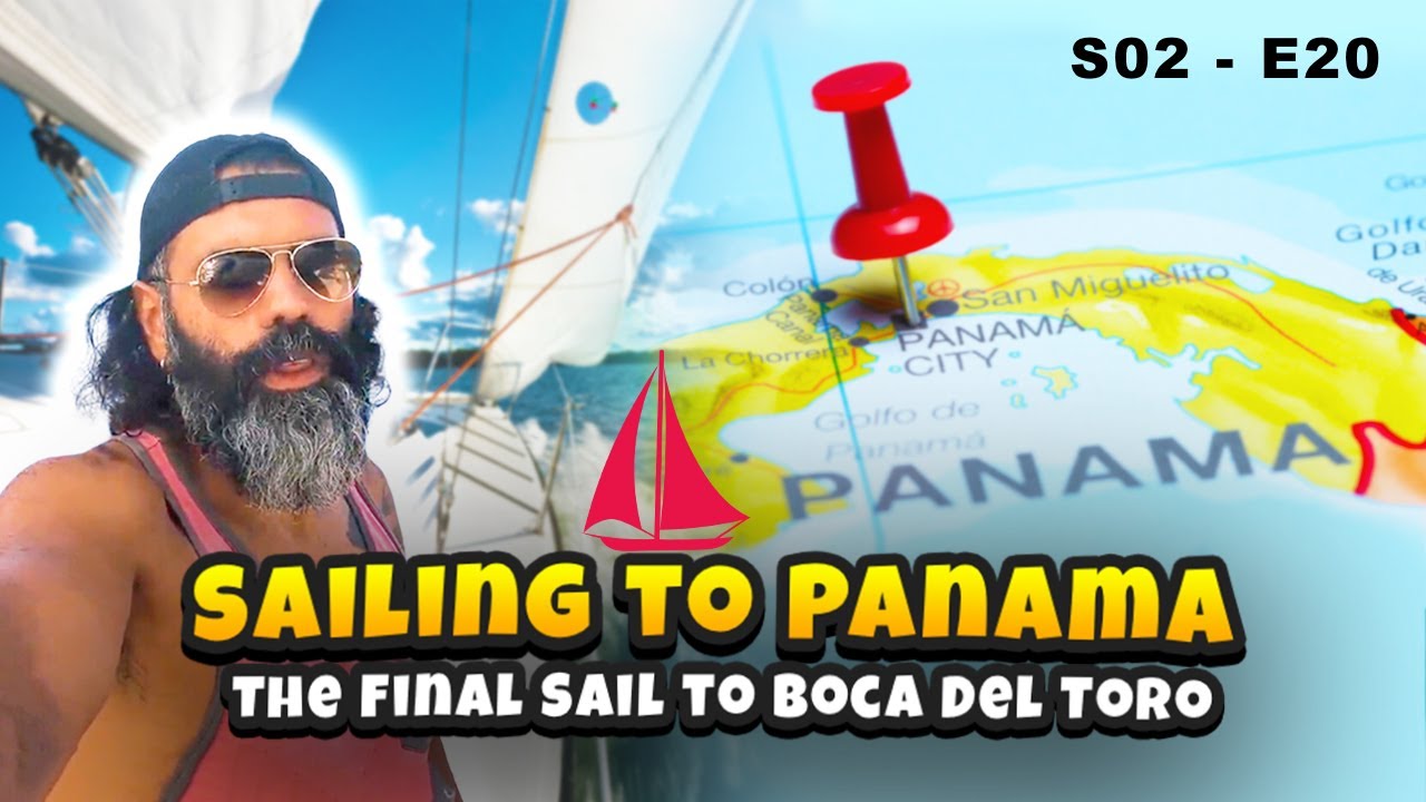 Sailing to Panama - San Andres to Boca Del Toro - Sailing Adventure | S02 - E20