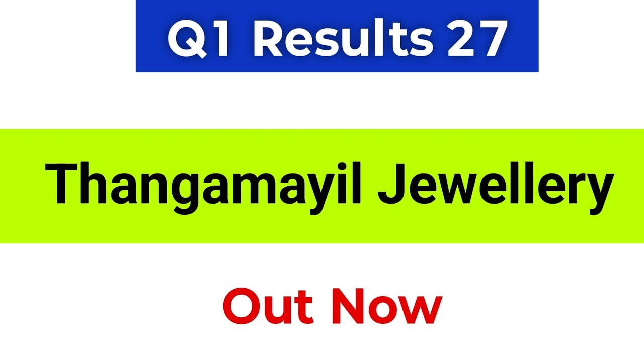 Thangamayil Jewellery Q1 Results | Thangamayil Jewellery Share Latest News | Thangamayil Share