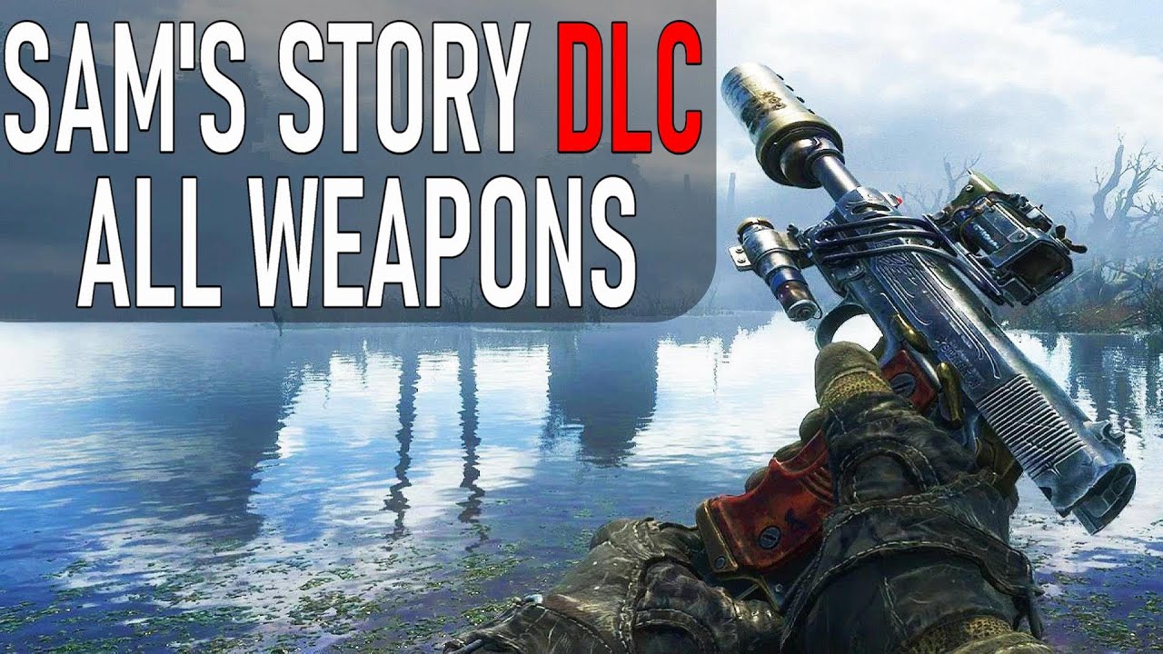 Metro Exodus: Sam's Story - All Weapons [Upgraded Variants Included]