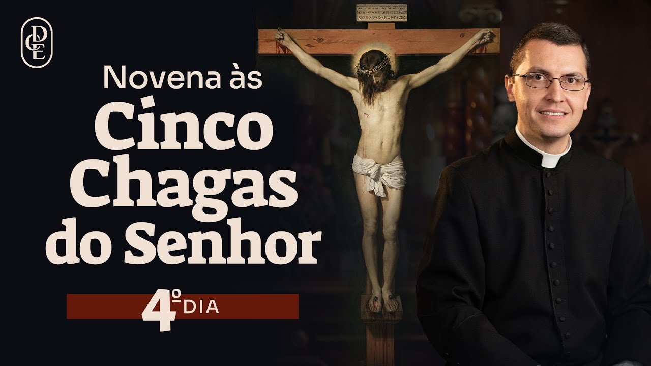4º dia - Novena das Cinco Chagas de Nosso Senhor