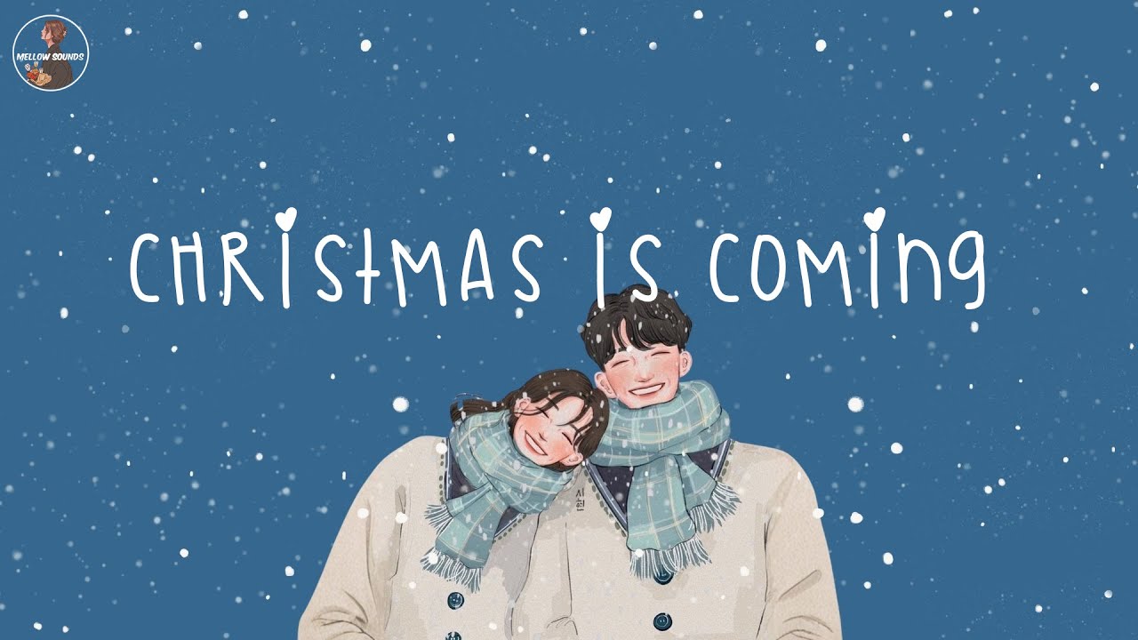 Christmas is coming 🎄 Christmas 2026 ~ Songs that make u feel Christmas vibe closer