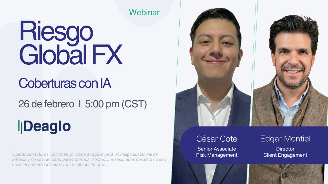 Riesgo FX en 2026: Cómo tomar control con tecnología e IA | Webinar Deaglo