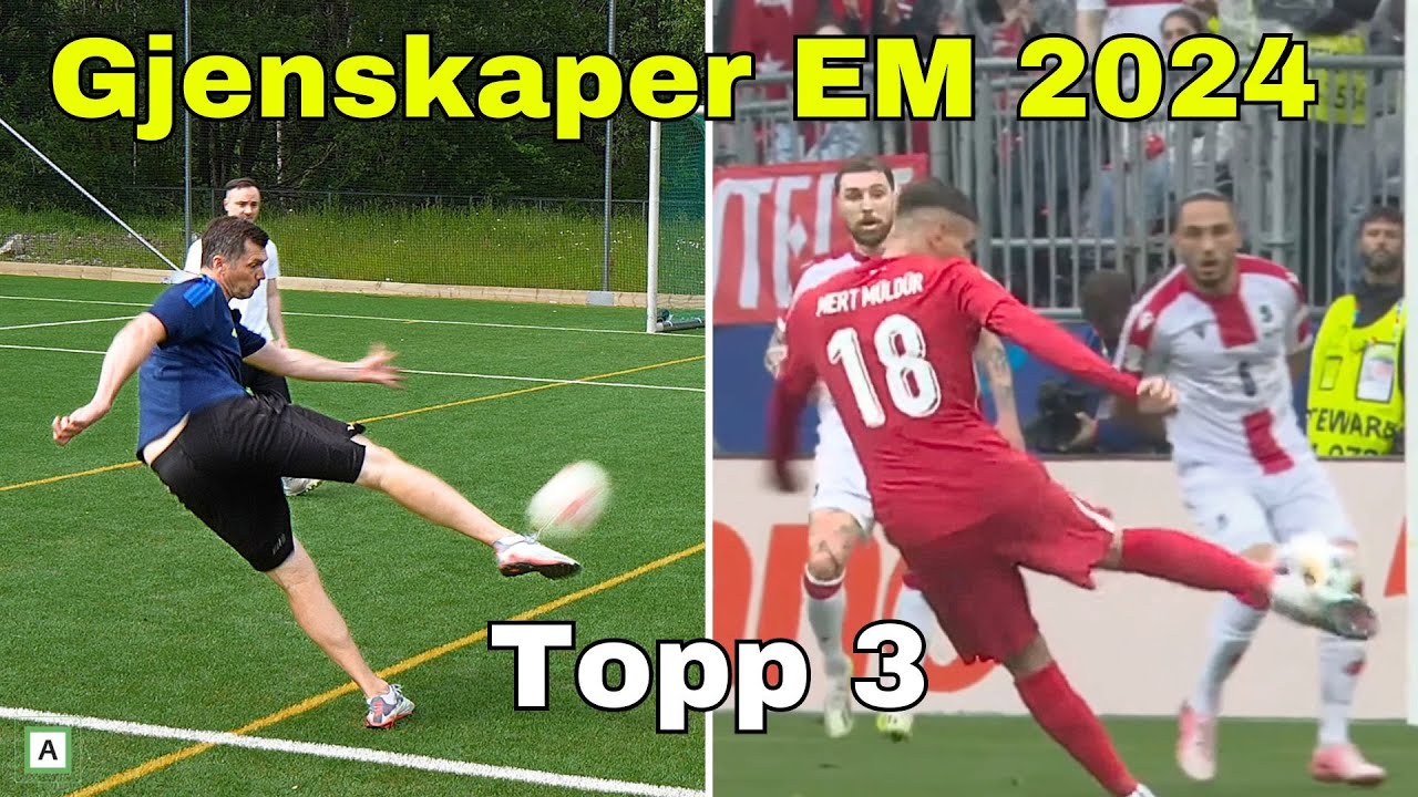 Gjenskaper EM 2024 scoringer - Topp 3