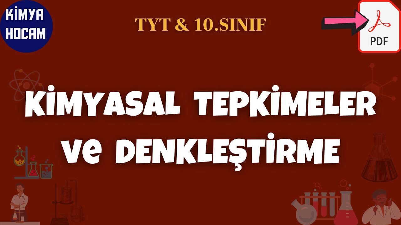 Kimyasal Tepkimeler ve Denkleştirme | 10.Sınıf | Tyt | Kimya Hocam