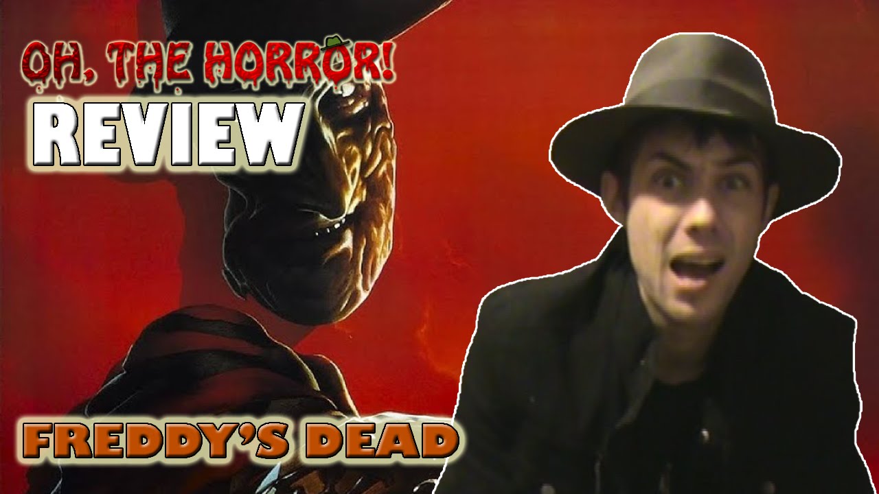 Oh, the Horror! (03): Freddy's Dead