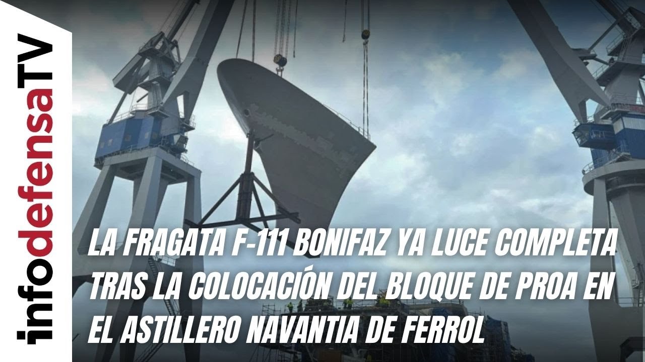 La fragata F-111 Bonifaz luce completa tras colocar el bloque de proa en el astillero de Navantia