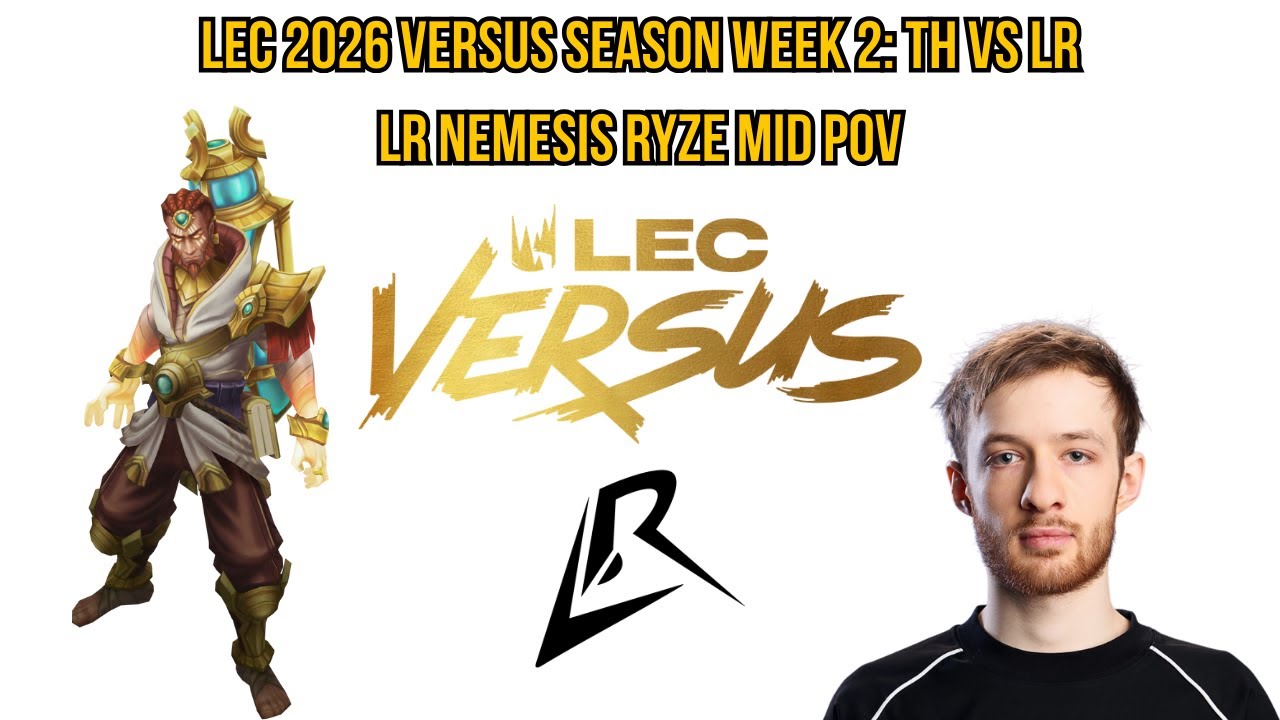 LEC 2026 Versus Season Week 2: TH vs LR | LR Nemesis Ryze Mid POV