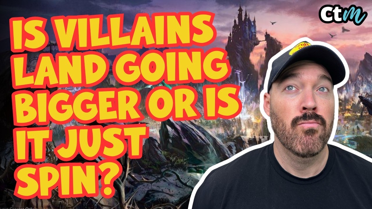 Is Villains Land Really Going Bigger & Bolder Or Is This Just More Disney Spin?