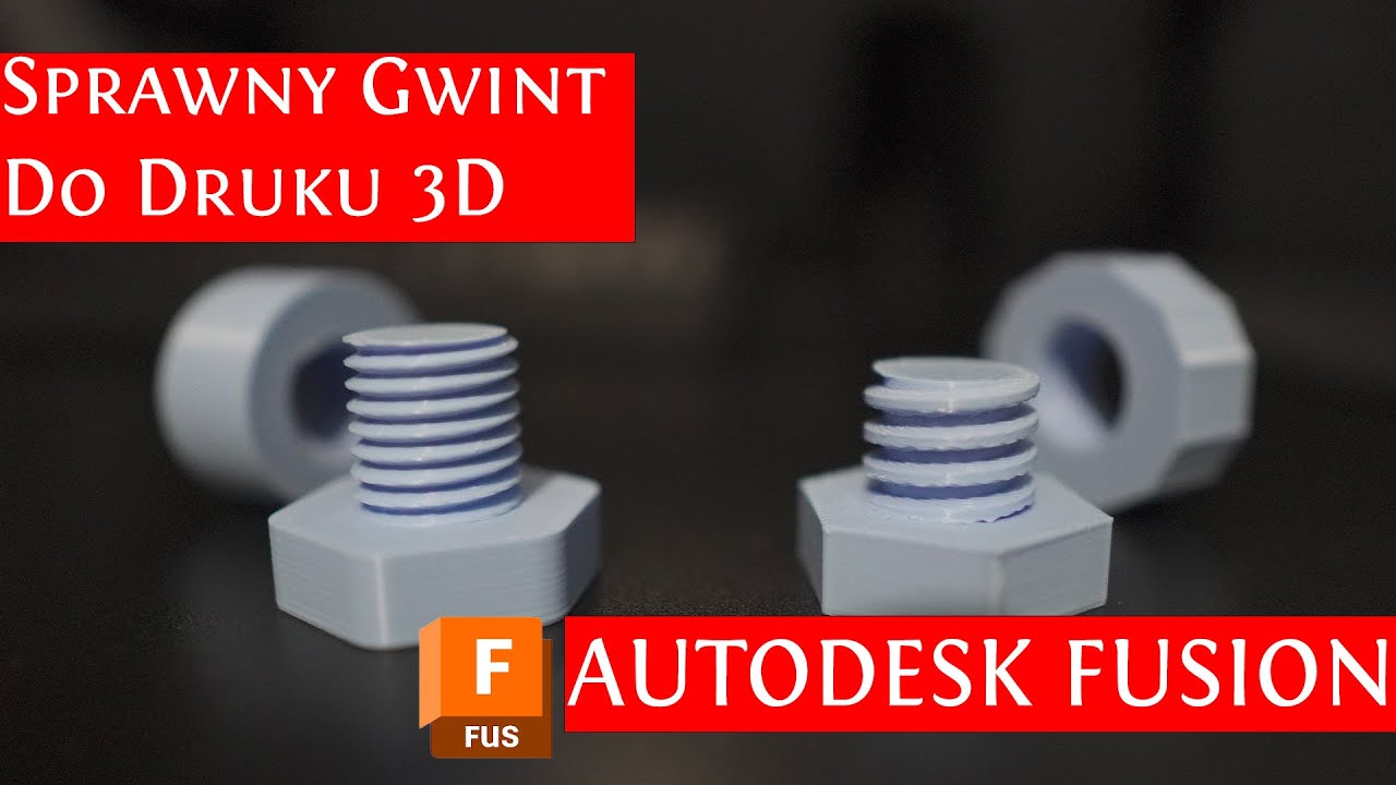 Zamodeluj sprawny gwint do druku 3D |Autodesk Fusion|