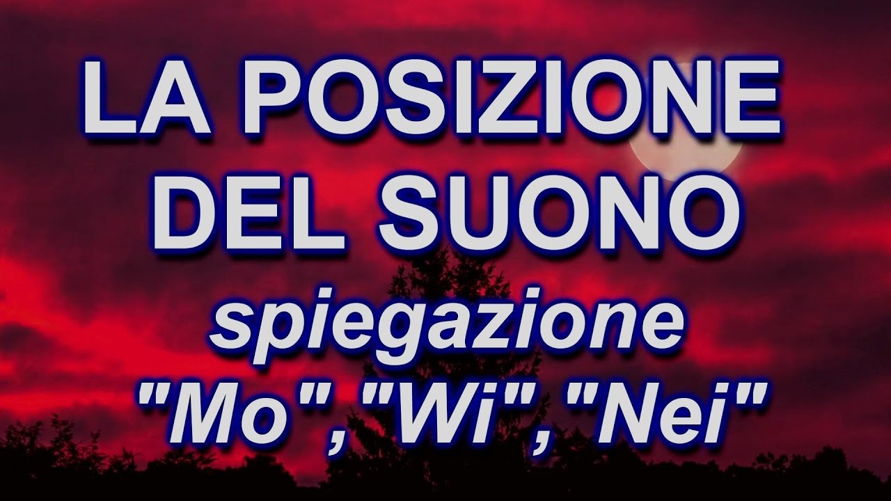 LA POSIZIONE DEL SUONO - 