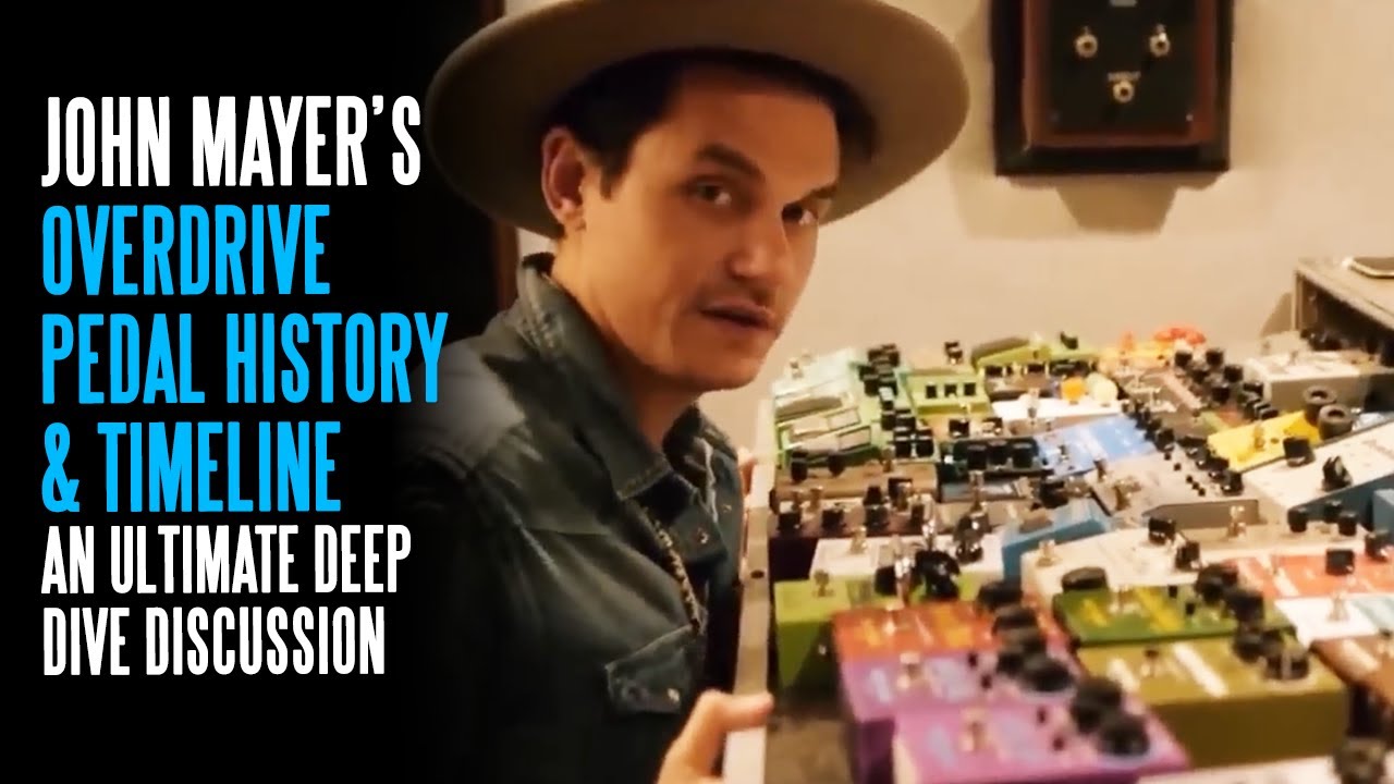 John Mayer's Overdrive Pedal History - A Deep Dive Discussion