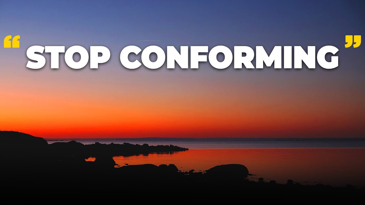Be a non-conformist! You are not meant to fit in