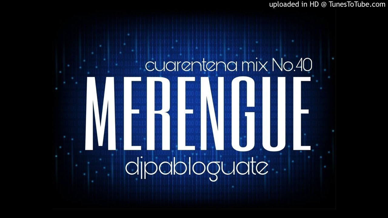 Cuarentena Mix 40 - Merengue Dj Pablo Guate 2020
