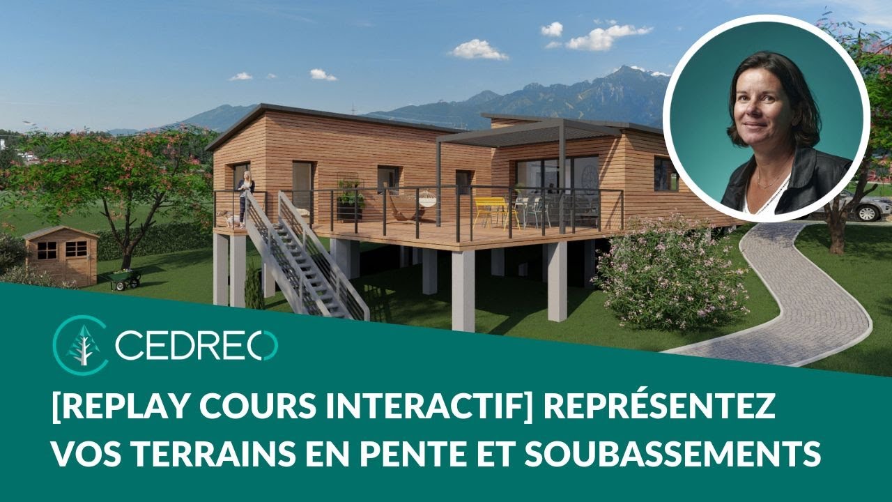[Replay cours interactif] Représenter vos terrains en pente et soubassements