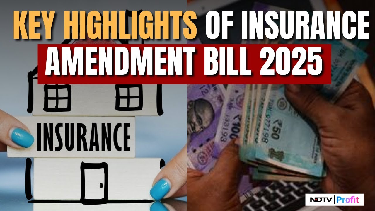 Insurance Amendment Bill 2025: What The Proposed Bill Means For You | NDTV Profit