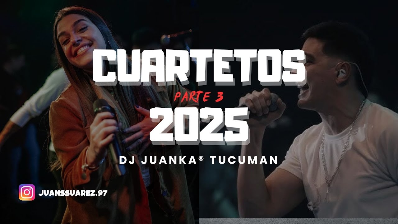 CUARTETOS EDICION 2025 Parte 3 (Dj Juanka® Tucumán)