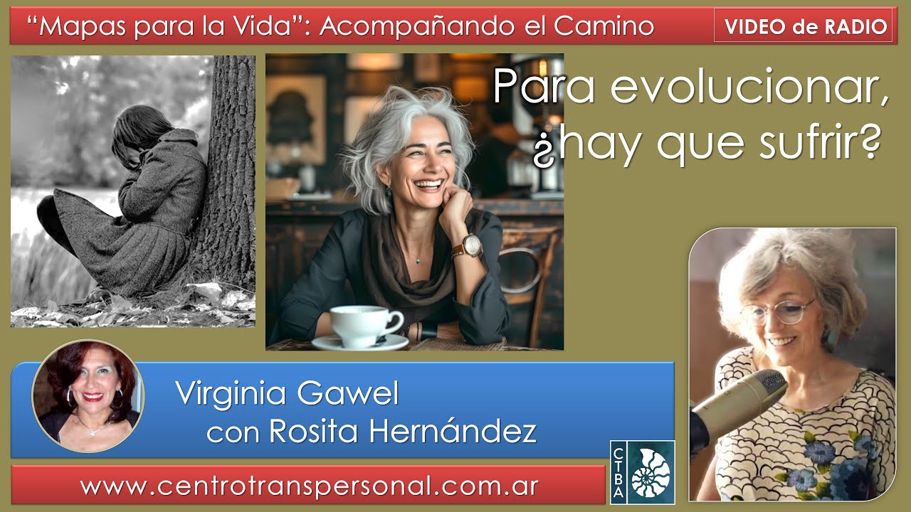 Virginia Gawel: PARA EVOLUCIONAR, ¿HAY QUE SUFRIR?