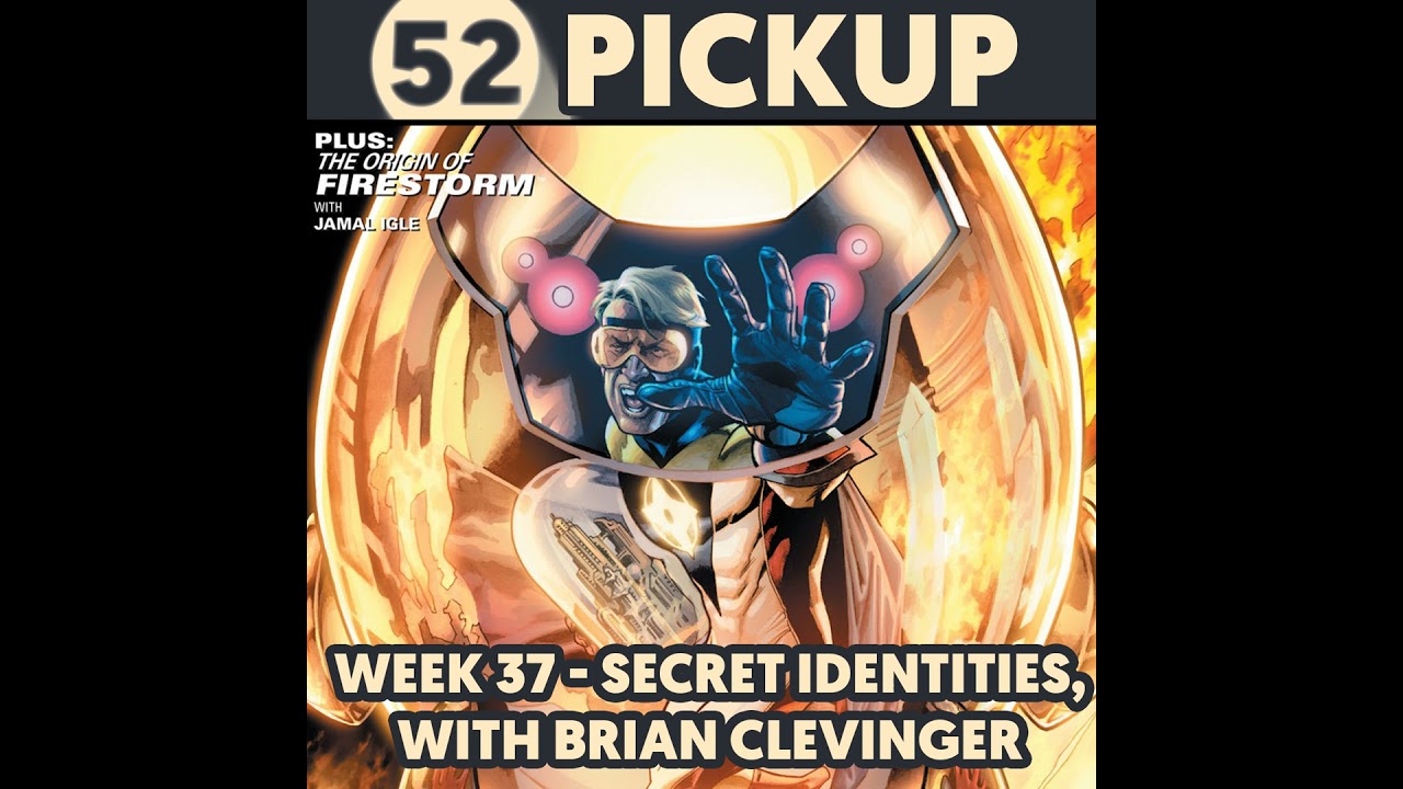 Week 37 - Secret Identities, with Brian Clevinger