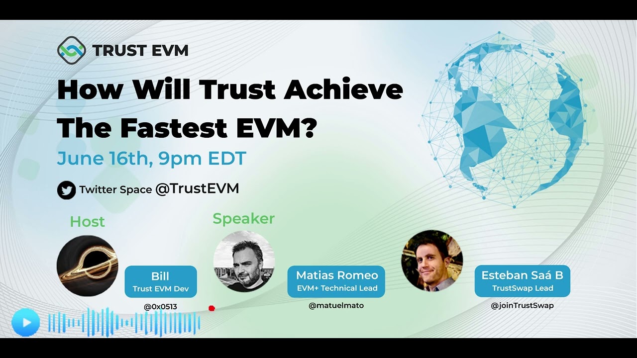 How will Trust achieve the fastest EVM? Twitter Space on June 16th, 2022