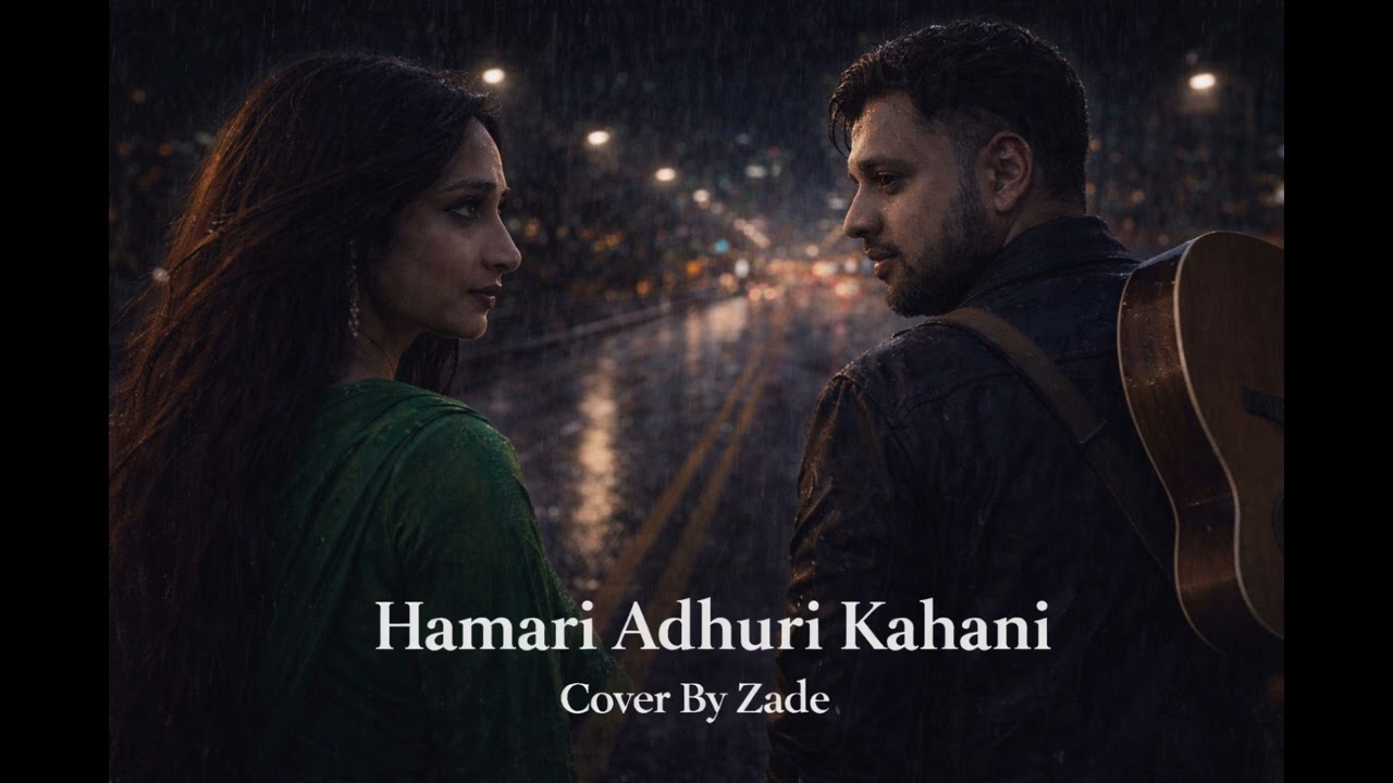 Hamari Adhuri Kahani (Cover) | Zade | Arijit Singh | Soulful Bollywood Love Song 2026