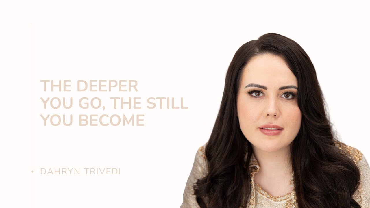 The Deeper You Go, The Still You Become | Dahryn Trivedi