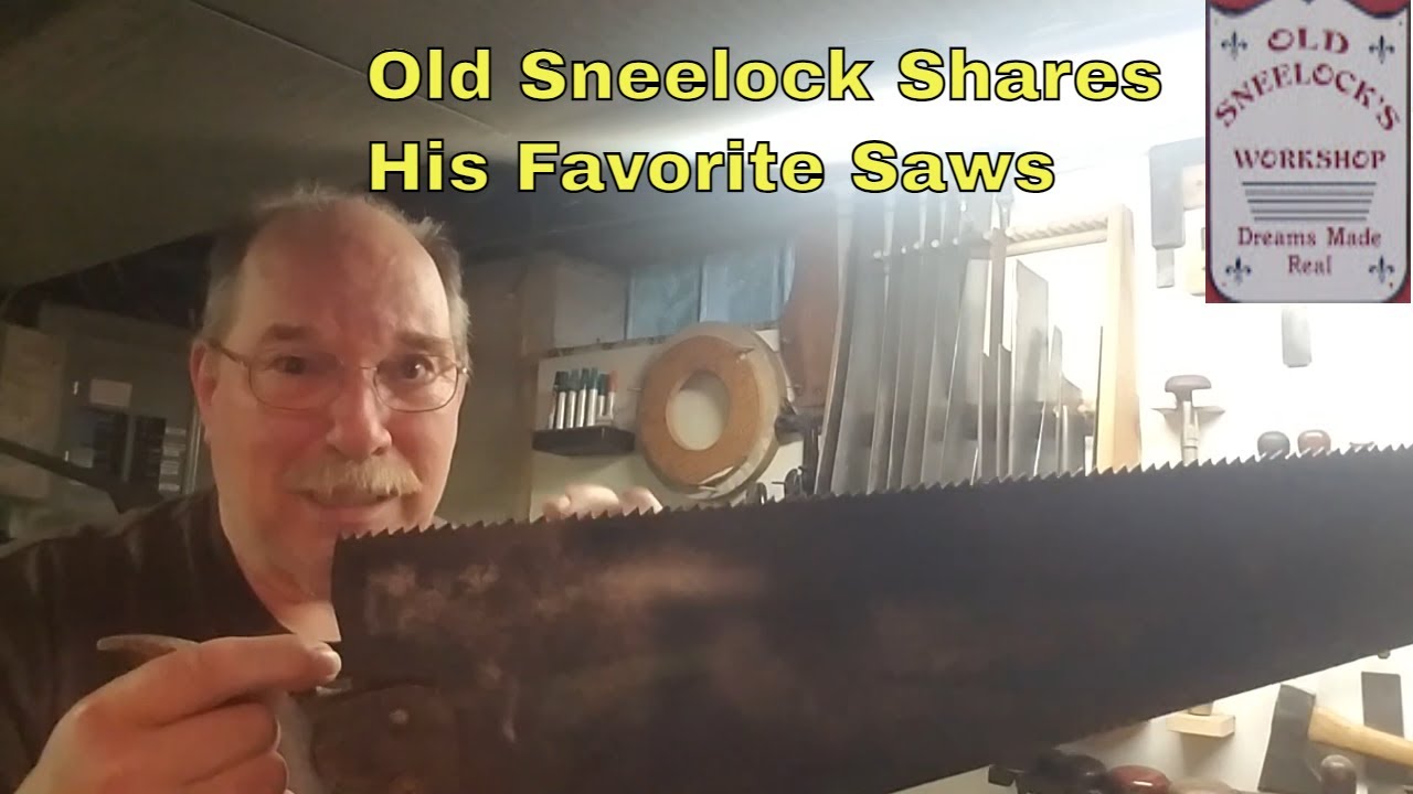 Old Sneelock's Shares His Favorite Saws