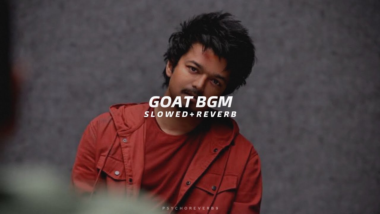 The Goat BGM - Slowed + Reverb | Thalapathy Vijay | Allan P | Yuvan Shankar