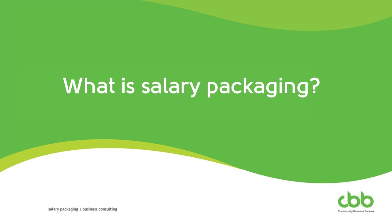 What is salary packaging?