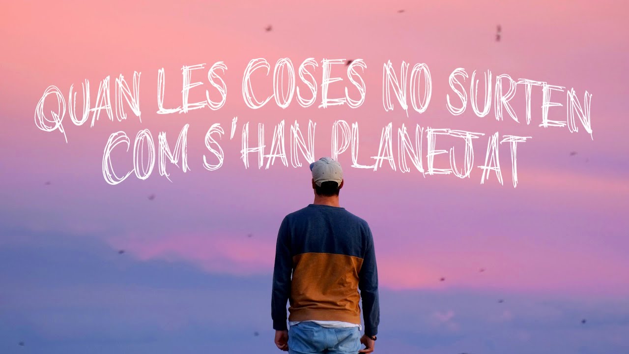 QUAN LES COSES NO SURTEN COM S'HAN PLANEJAT