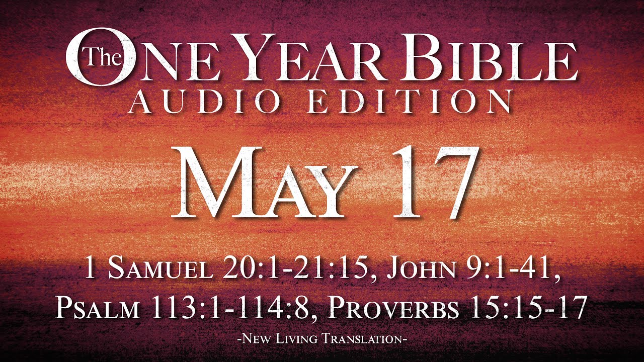 May 17 - One Year Bible Audio Edition