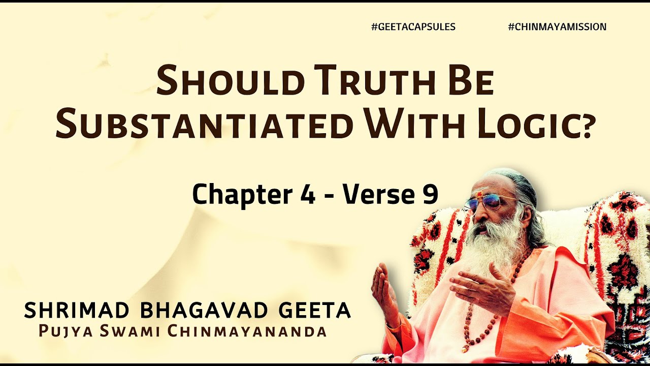 Bhagavad Geeta - Should Truth Be Substantiated With Logic? (Chapter 4 Verse 9) | #GeetaCapsules