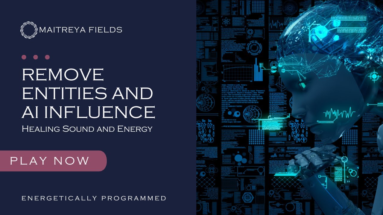 Remove Entities and AI influence from Relationships / Maitreya Reiki&trade;
