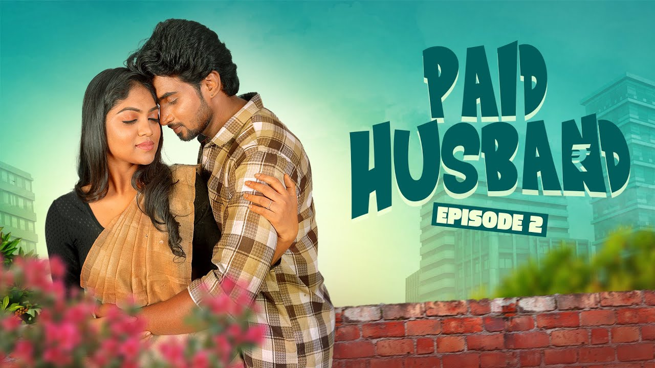 Paid Husband &ndash; Episode 2 | Tamil Web Series | OTT - One Tap Theatre