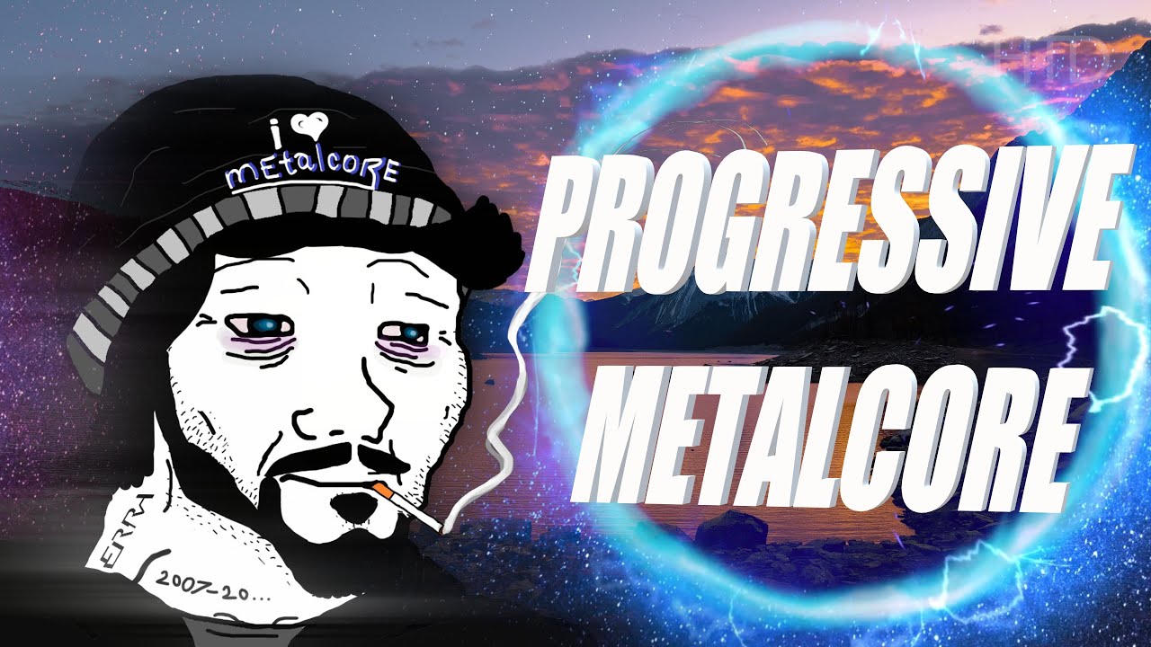 TRUE PROGRESSIVE METALCORE MIX  [1 hour]