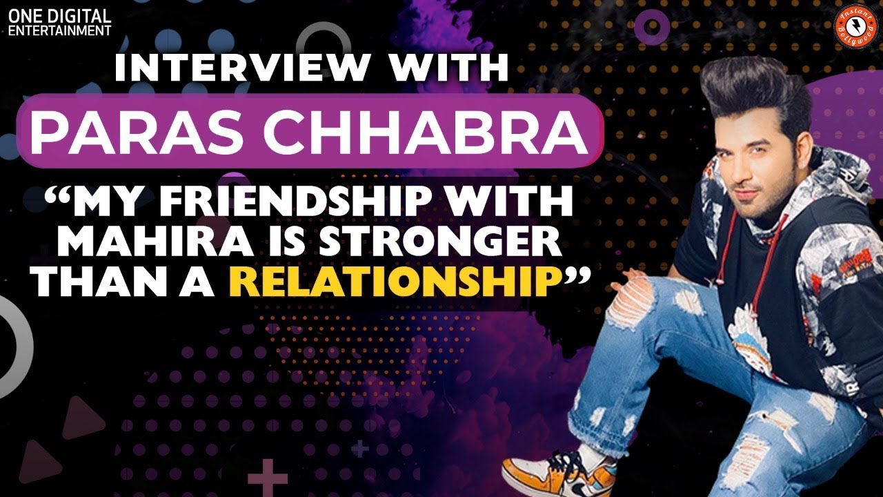 Paras Chhabra on Relationship Status with Mahira Sharma - Live Chat