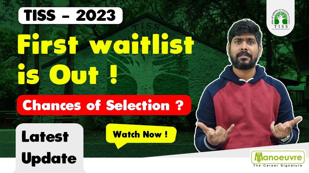 Tiss 2023 Latest Update - First waitlist is Out I Chances of Selection ?