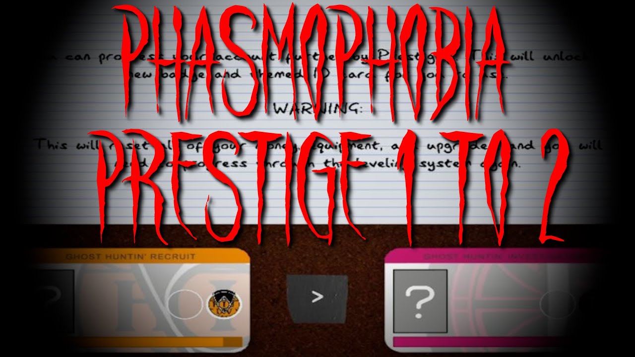 FAST Prestige I to Prestige II LEVEL UP PHASMOPHOBIA