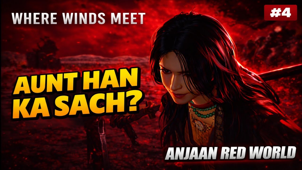 Shocking Truth Of Aunt Han ! WHERE WINDS MEET MOBILE | Ep.4 Hindi #wherewindsmeet #rpggameplay 